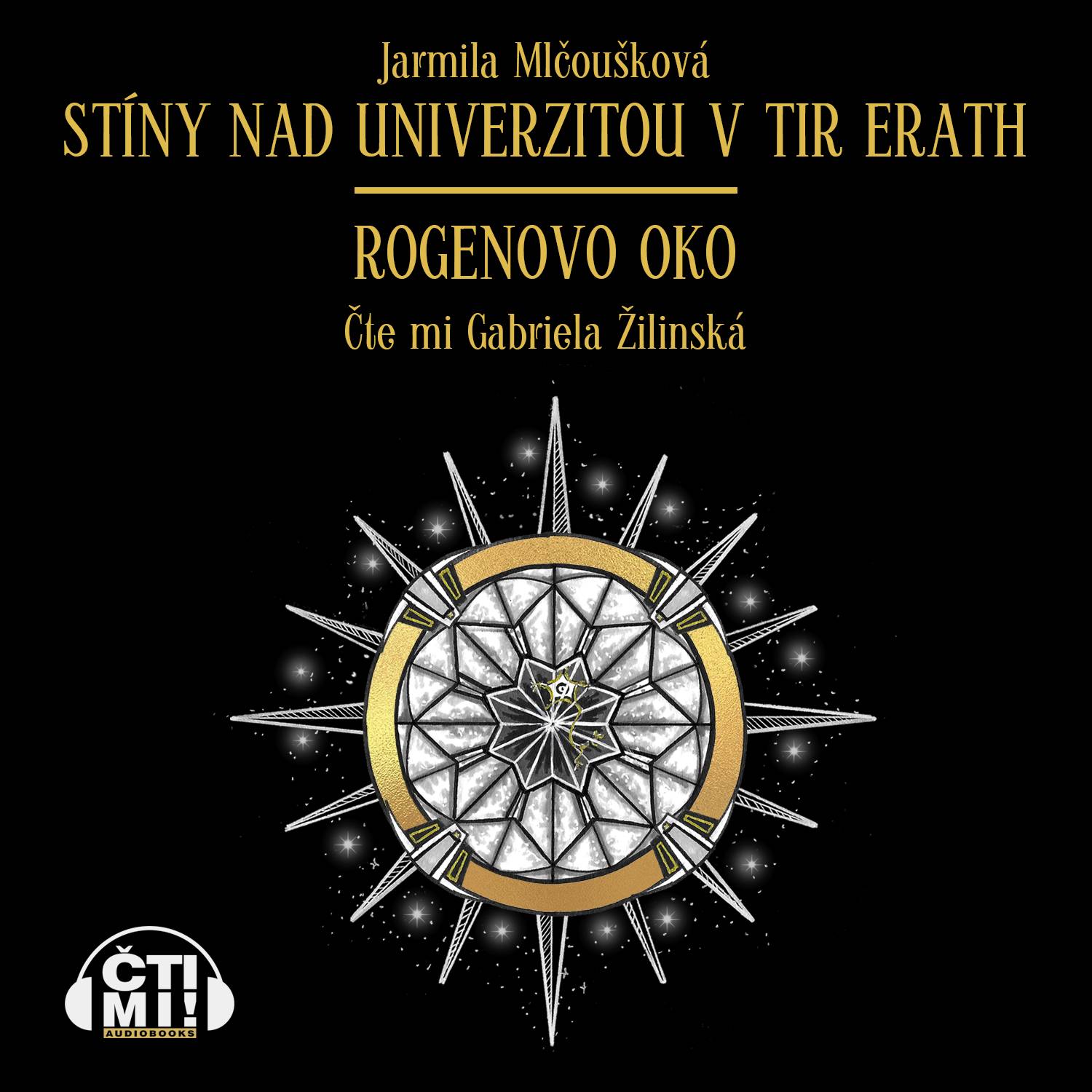 Audiokniha Stíny nad Univerzitou v Tir Erath – Rogenovo oko – Jarmila Mlčoušková