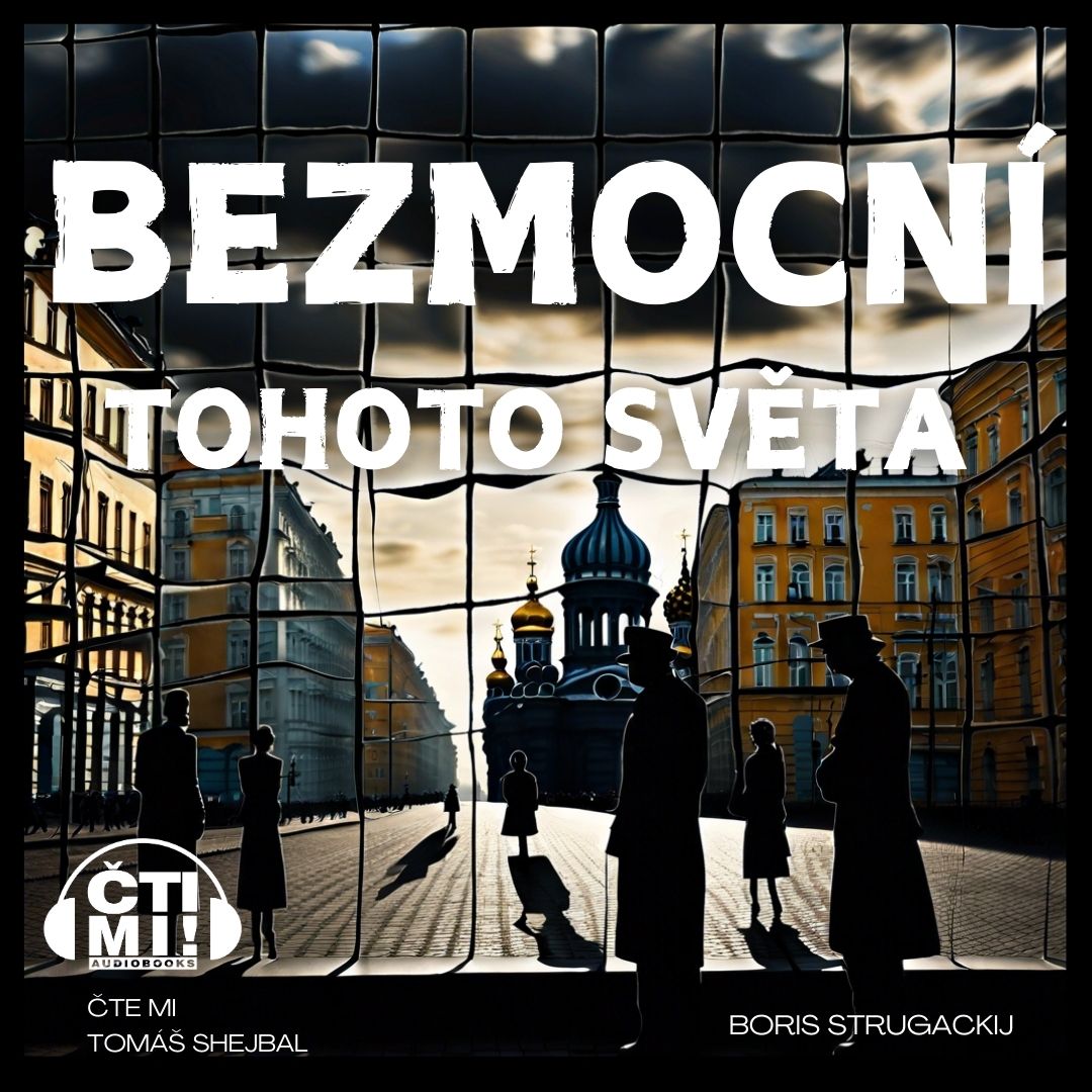Audiokniha Bezmocní tohoto světa – Boris Strugackij